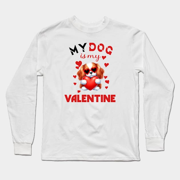 My dog is my valentine Long Sleeve T-Shirt by A Zee Marketing